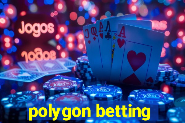 polygon betting